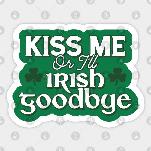 Kiss Me Or I'll Irish Goodbye Sticker by TrikoGifts